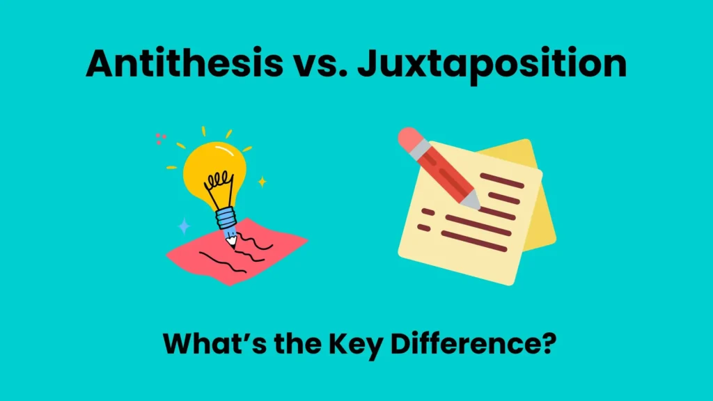 Antithesis vs. Juxtaposition