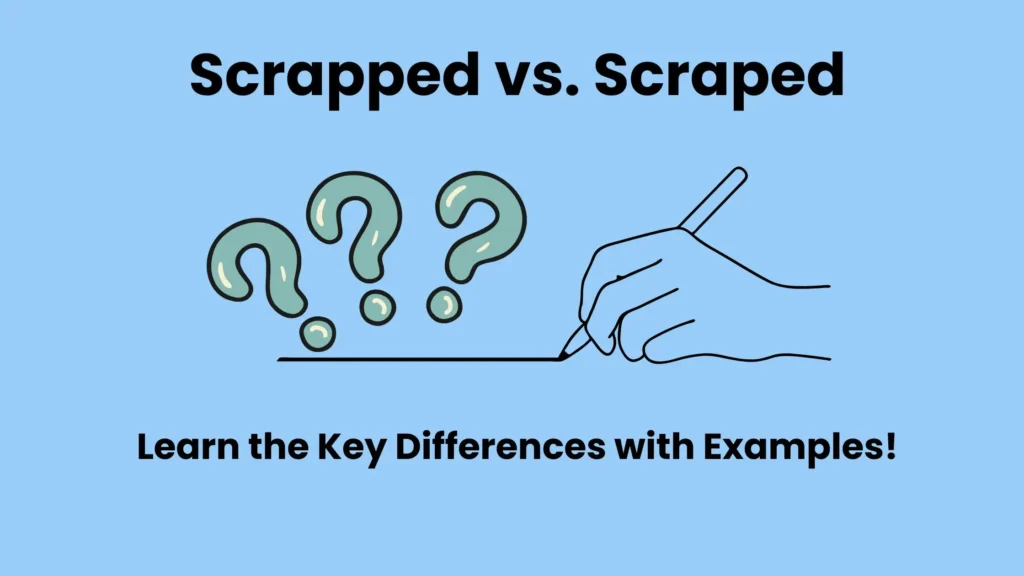 Scrapped vs. Scraped